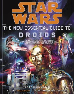 [Star Wars: Essential Guides 01] • Star Wars · the New Essential Guide to Droids